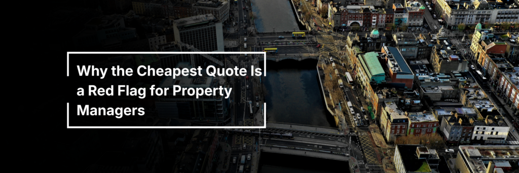 why the cheapest quote is a red flag for property managers